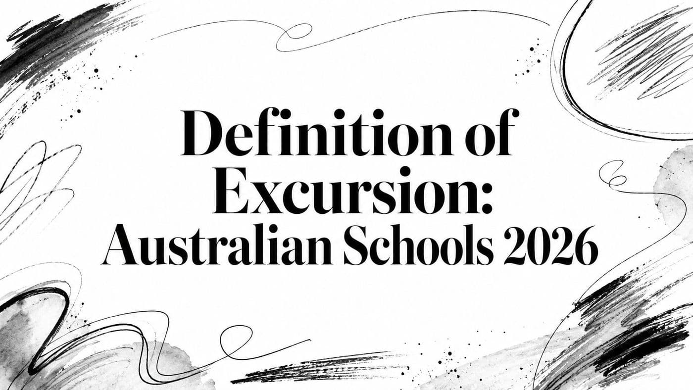 Definition of Excursion: Australian Schools 2026