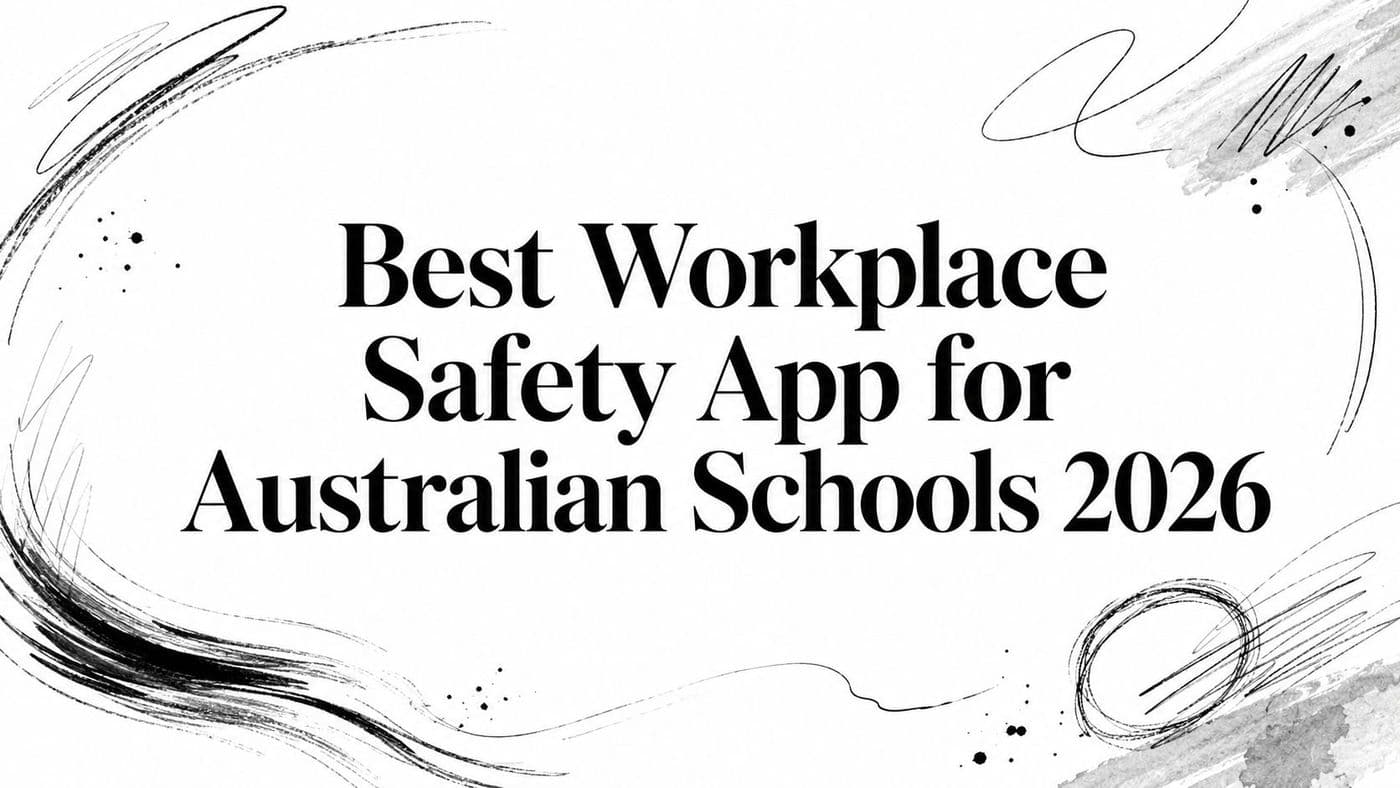 Best Workplace Safety App for Australian Schools 2026