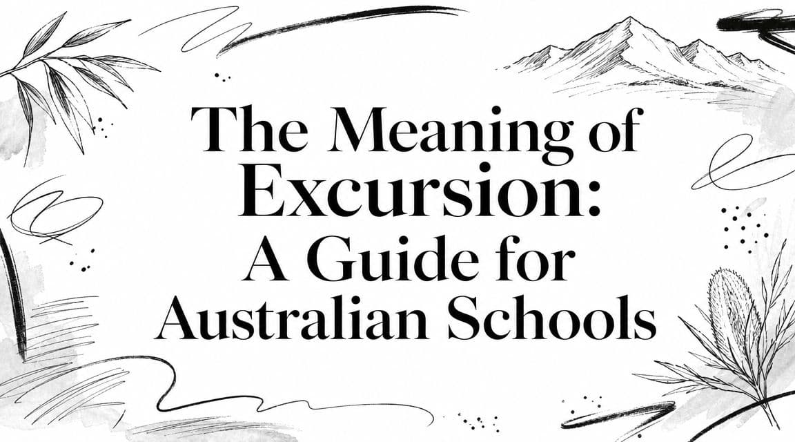 The Meaning of Excursion: A Guide for Australian Schools